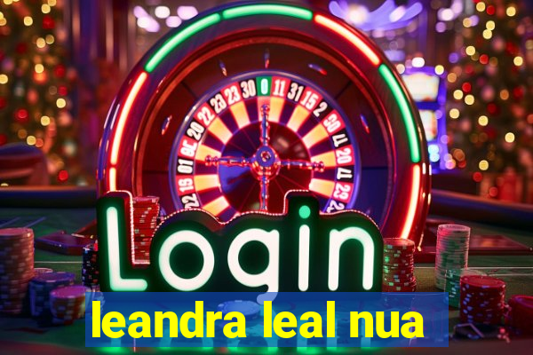 leandra leal nua